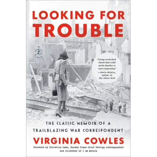 Looking for Trouble: The Classic Memoir of a Trailblazing War Correspondent