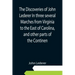 The Discoveries of John Lederer In three several Marches from Virginia to the East of Carolina, and other parts of the Continen