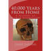 40,000 Years from Home: A History of Human Aggression