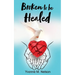 Broken to be Healed