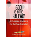 God is in the Hallway: An Equipping Devotional for Christian Educators