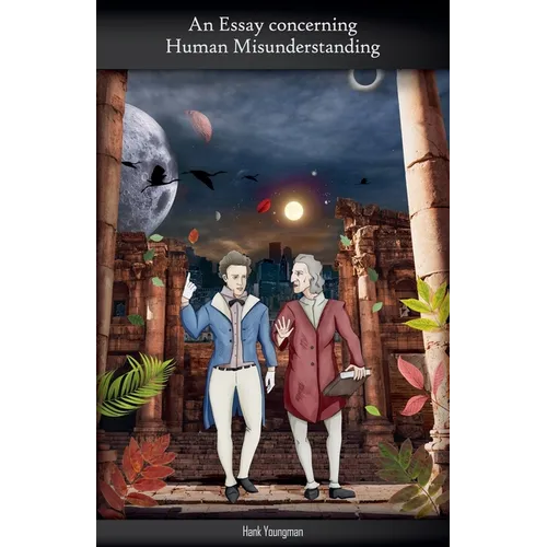 An Essay Concerning Human Misunderstanding
