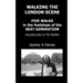 Walking the London Scene: Five Walks in the footsteps of the Beat Generation including links to the Beatles