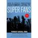 Super Fans: How To Create Unwavering Customer Loyalty