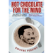 Hot Chocolate For The Mind: Funny Essays From Comic Genius Dwayne Perkins