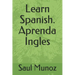 Learn Spanish. Aprenda Ingles