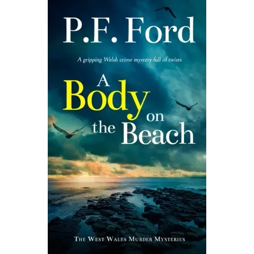 A BODY ON THE BEACH a gripping Welsh crime mystery full of twists