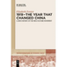 1919 - The Year That Changed China: A New History of the New Culture Movement