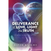 Deliverance of Love, Light and Truth