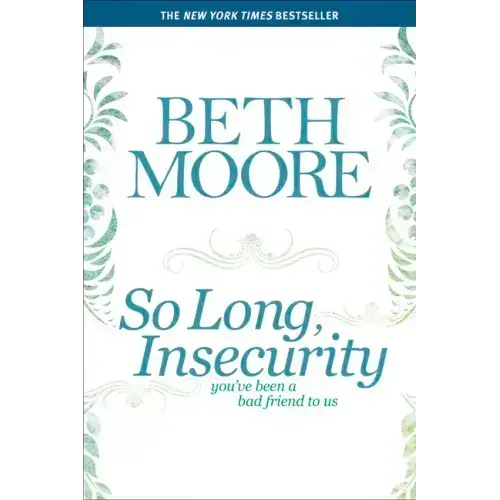 So Long, Insecurity: You've Been a Bad Friend to Us