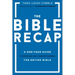 The Bible Recap: A One-Year Guide to Reading and Understanding the Entire Bible