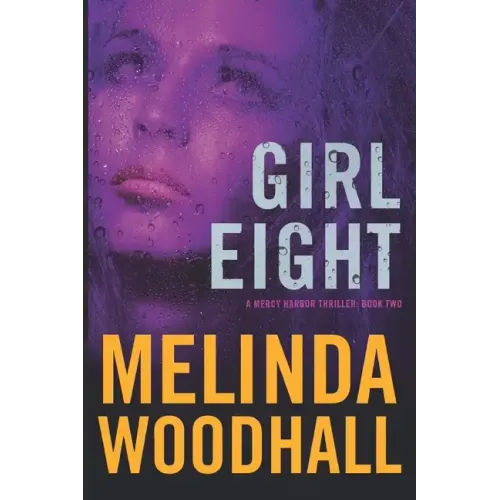 Girl Eight: A Mercy Harbor Thriller: Book Two