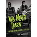 We Never Learn: The Gunk Punk Undergut, 1988-2001