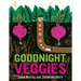 Goodnight, Veggies