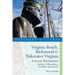 Explorer's Guide Virginia Beach, Richmond and Tidewater Virginia: Includes Williamsburg, Norfolk, and Jamestown: A Great Destination