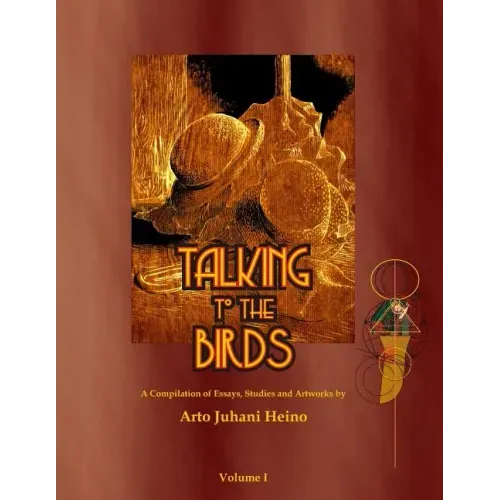 Talking to the Birds: A Compilation of Essays, Studies and Artwork