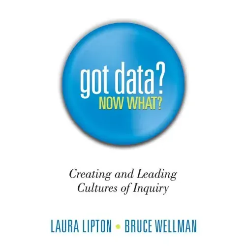 Got Data? Now What?: Creating and Leading Cultures of Inquiry