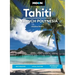 Moon Tahiti & French Polynesia: Best Beaches, Local Culture, Snorkeling & Diving