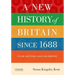 A New History of Britain Since 1688: Four Nations and an Empire