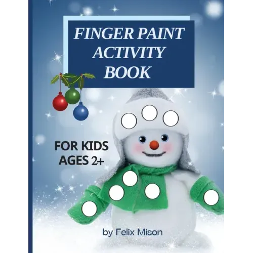 Finger Paint Activity Book for Kids Ages 2+: Christmas Coloring Book for Toddlers 2-4 Years Perfect gift for boys and girls