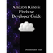 Amazon Kinesis Firehose Developer Guide