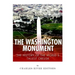 The Washington Monument: The History of the World's Tallest Obelisk