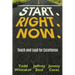 Start. Right. Now.