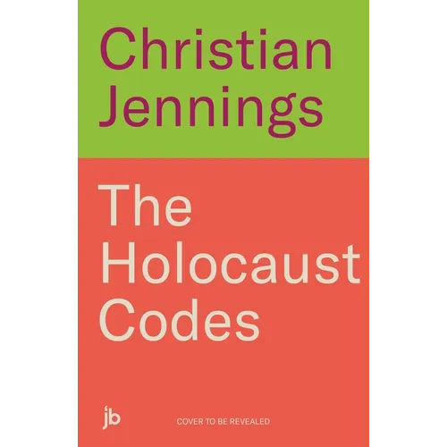 The Holocaust Codes: The Untold Story of Decrypting the Final Solution