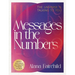 Messages in the Numbers: The Universe Is Talking to You