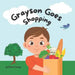 Grayson Goes Shopping: My first numbers book.