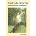 Thinking Ecologically: Environmental Thought, Values and Policy