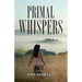 Primal Whispers