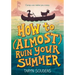 How to (Almost) Ruin Your Summer