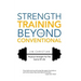 Strength Training Beyond The Conventional: Physical Strength For The Game Of Life