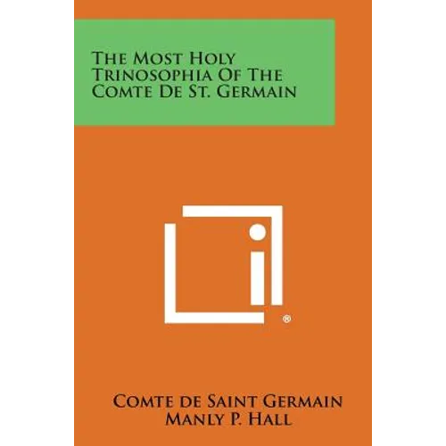 The Most Holy Trinosophia of the Comte de St. Germain