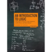 An Introduction to Logic - Second Edition: Using Natural Deduction, Real Arguments, a Little History, and Some Humour