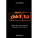 Manual de Stand Up: ¡Cómo Escribir, Actuar, Improvisar, Presentar y Producir Stand Up!