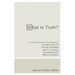 What Is Truth?