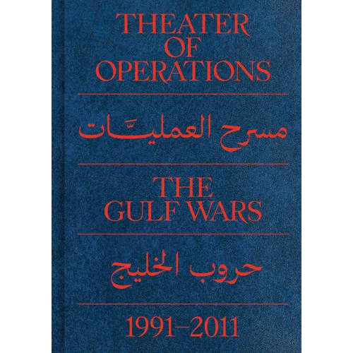 Theater of Operations: The Gulf Wars 1991-2011