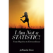 I Am Not a Statistic!