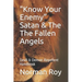 "Know Your Enemy" Satan & The The Fallen Angels: Devil & Demon Repellent Handbook