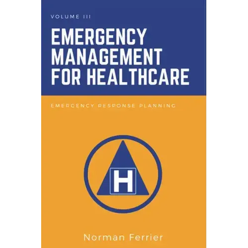Emergency Management for Healthcare: Emergency Response Planning
