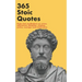 365 Stoic Quotes: Daily stoic meditations on virtue, self-control, discipline, wisdom, justice, courage, and moderation