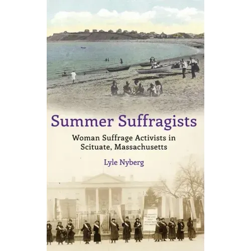Summer Suffragists: Woman Suffrage Activists in Scituate, Massachusetts