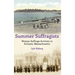 Summer Suffragists: Woman Suffrage Activists in Scituate, Massachusetts