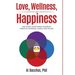 Love, Wellness, and Happiness: Discover Your Inner Warrior, Miracle-Worker, Lover, and Ruler