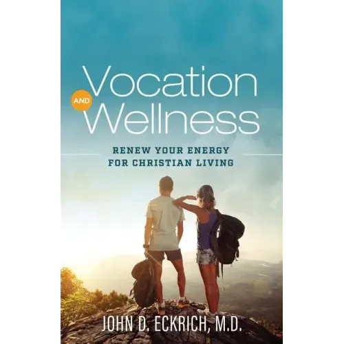Vocation and Wellness: Renew Your Energy for Christian Living