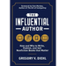 The Influential Author: How and Why to Write, Publish, and Sell Nonfiction Books that Matter