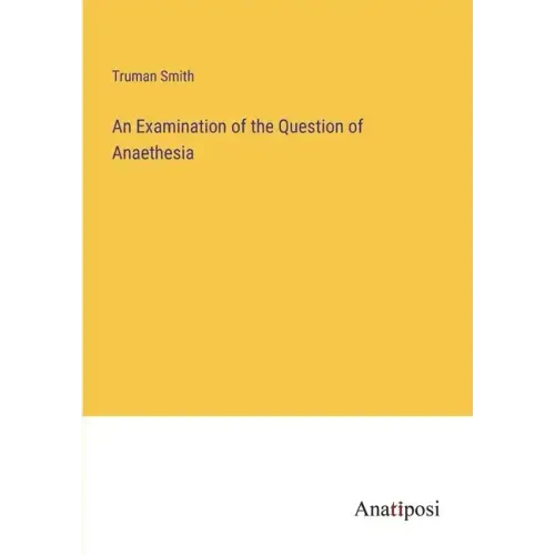 An Examination of the Question of Anaethesia