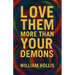 Love Them More Than Your Demons